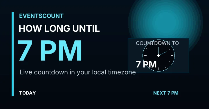 How Long Until 7 PM?
