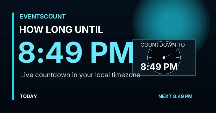 How Long Until 8:49 PM?