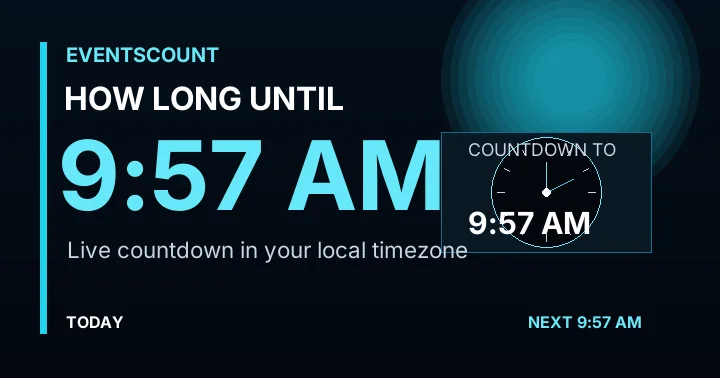 How Long Until 9:57 AM?