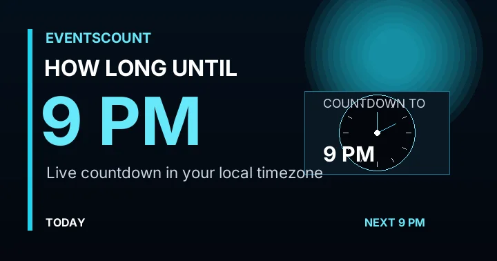 How Long Until 9 PM?