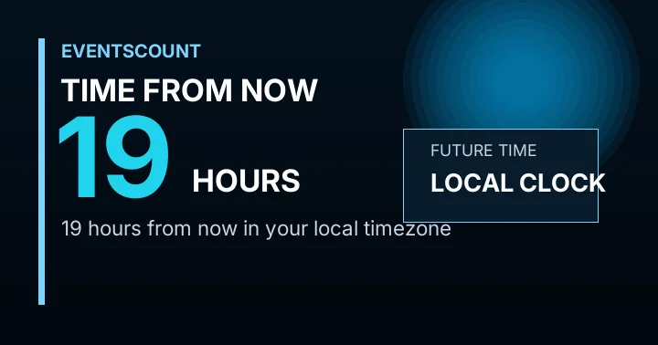 19 Hours From Now