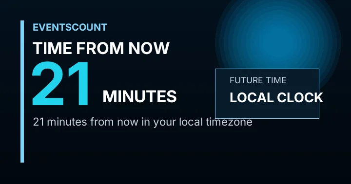 21 Minutes From Now