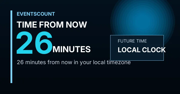 26 Minutes From Now