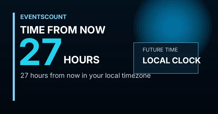 27 Hours From Now