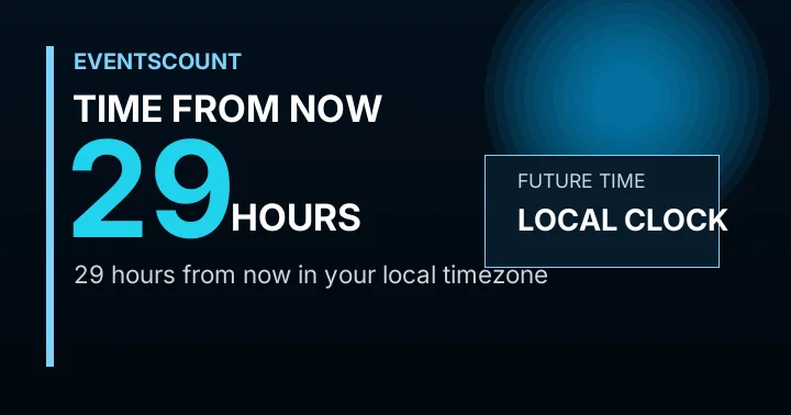 29 Hours From Now